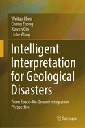 Intelligent Interpretation for Geological Disasters: From Space-Air-Ground Integration Perspective