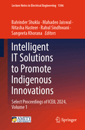 Intelligent It Solutions to Promote Indigenous Innovations: Select Proceedings of Iceil 2024, Volume 1