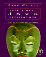 Intelligent Java Applications for the Internet and Intranets