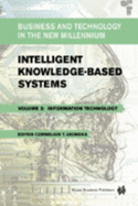 Intelligent Knowledge-Based Systems: Business and Technology in the New Millennium