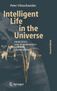 Intelligent Life in the Universe: Principles and Requirements Behind its Emergence