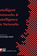 Intelligent Networks and Intelligence in Networks: Ifip Tc6 Wg6.7 International Conference on Intelligent Networks and Intelligence in Networks, 2-5 September 1997, Paris, France