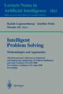 Intelligent Problem Solving. Methodologies and Approaches: 13th International Conference on Industrial and Engineering Applications of Artificial Intelligence and Expert Systems, Iea/Aie 2000 New Orleans, Louisiana, USA, June 19-22, 2000 Proceedings