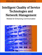 Intelligent Quality of Service Technologies and Network Management: Models for Enhancing Communication