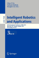 Intelligent Robotics and Applications: 5th International Conference, Icira 2012, Montreal, Canada, October 3-5, 2012, Proceedings, Part I