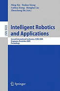 Intelligent Robotics and Applications: Second International Conference, Icira 2009, Singapore, December 16-18, 2009, Proceedings