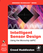 Intelligent Sensor Design: Using the Microchip dsPIC - Huddleston, Creed