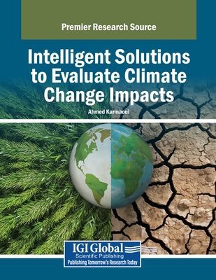 Intelligent Solutions to Evaluate Climate Change Impacts - Karmaoui, Ahmed (Editor)