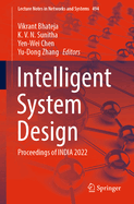 Intelligent System Design: Proceedings of INDIA 2022