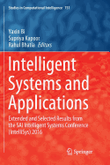 Intelligent Systems and Applications: Extended and Selected Results from the Sai Intelligent Systems Conference (Intellisys) 2016