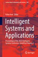 Intelligent Systems and Applications: Proceedings of the 2022 Intelligent Systems Conference (IntelliSys) Volume 3