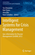 Intelligent Systems for Crisis Management: Geo-information for Disaster Management (Gi4DM) 2012
