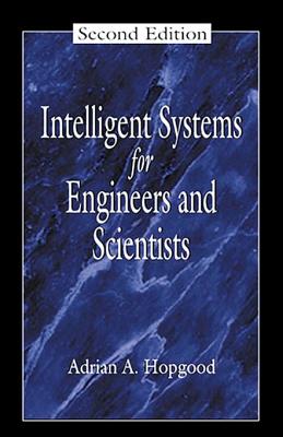 Intelligent Systems for Engineers and Scientists, Second Edition - Hopgood, Adrian A