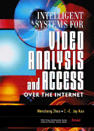 Intelligent Systems for Video Analysis and Access Over the Internet - Zhou, Wensheng, and Kuo, J David, and Kuo, Jay