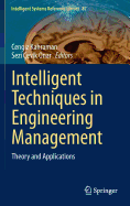 Intelligent Techniques in Engineering Management: Theory and Applications