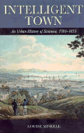Intelligent Town: An Urban History of Swansea, 1780-1855