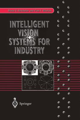 Intelligent Vision Systems for Industry - Batchelor, Bruce G, and Whelan, Paul F