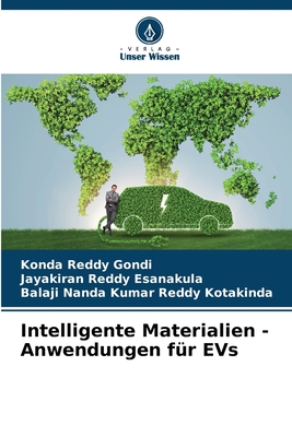 Intelligente Materialien - Anwendungen f?r EVs - Gondi, Konda Reddy, and Esanakula, Jayakiran Reddy, and Kotakinda, Balaji Nanda Kumar Reddy