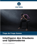 Intelligenz des Glaubens und Sp?tmoderne