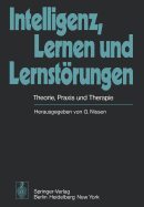 Intelligenz, Lernen Und Lernstrungen: Theorie, PRAXIS Und Therapie