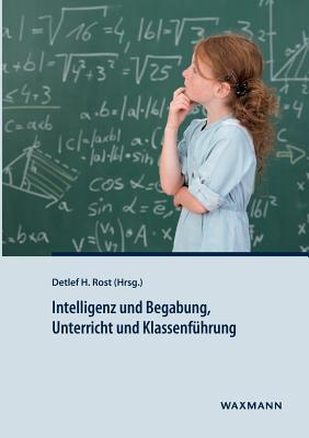 Intelligenz Und Begabung, Unterricht Und Klassenf?hrung - Rost, Detlef H (Editor)