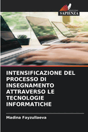 Intensificazione del Processo Di Insegnamento Attraverso Le Tecnologie Informatiche