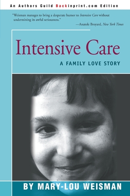 Intensive Care: A Family Love Story - Weisman, Mary Lou