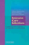 Intensive Care Infections: A Practical Guide to Diagnosis and Management in Adult Patients - Humphreys, Hillary, and Willatts, Sheila M, MD, Frcp, and Vincent, Jean-Louis, MD, PhD