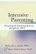 Intensive Parenting: Surviving the Emotional Journey Through the NICU
