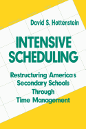 Intensive Scheduling: Restructuring America s Secondary Schools Through Time Management