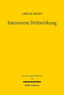 Intensivere Drittwirkung: Die mittelbare Drittwirkung der Meinungsfreiheit in ffentlichkeiten der digitalen Gesellschaft. Eine verfassungsrechtliche, rechtsvergleichende und interdisziplinre Analyse