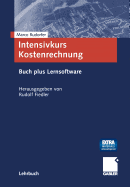 Intensivkurs Kostenrechnung: Mit Buch Plus Lernsoftware Kostenrechnung Schneller Verstehen Und Leichter Umsetzen