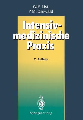 Intensivmedizinische Praxis - List, Werner F (Editor), and Osswald, Peter M (Editor)