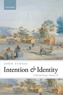 Intention and Identity: Collected Essays Volume II - Finnis, John