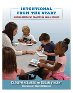 Intentional from the Start: Guiding Emergent Readers in Small Groups