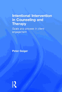 Intentional Intervention in Counseling and Therapy: Goals and Process in Client Engagement