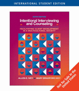 Intentional Interviewing and Counseling: With Infotrac: Facilitating Client Development in a Multicultural Society - Ivey, Allen E., and Ivey, Mary