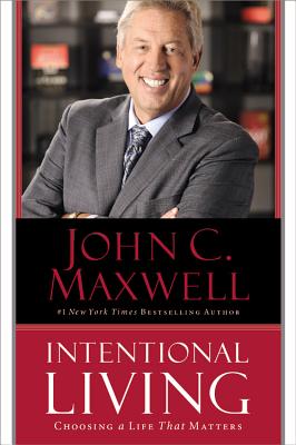 Intentional Living - Maxwell, John C.