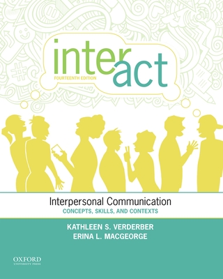 Inter-ACT: Interpersonal Communication: Concepts, Skills, and Contexts - Verderber, Kathleen S, and Macgeorge, Erina L