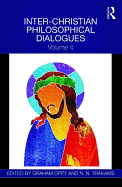 Inter-Christian Philosophical Dialogues: Volume 4