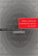 Inter-Cultural Communication at Work: Cultural Values in Discourse