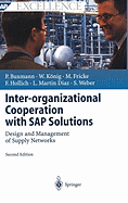 Inter-Organizational Cooperation with SAP Solutions: Design and Management of Supply Networks