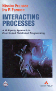 Interacting Processes - Francez, Nissim, Dr., and Nissim, Francez, and Plumtree, Simon (Editor)