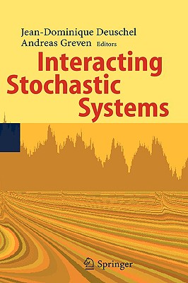 Interacting Stochastic Systems - Deuschel, Jean-Dominique (Editor), and Greven, Andreas (Editor)