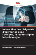 Interaction des dirigeants d'entreprise avec l'?thique, le leadership et la technologie