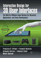 Interaction Design for 3D User Interfaces: The World of Modern Input Devices for Research, Applications, and Game Development