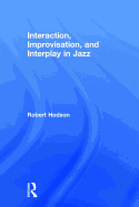 Interaction, Improvisation, and Interplay in Jazz