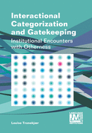 Interactional Categorization and Gatekeeping: Institutional Encounters with Otherness