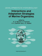Interactions and Adaptation Strategies of Marine Organisms: Proceedings of the 31st European Marine Biology Symposium, held in St. Petersburg, Russia, 9-13 September 1996