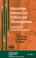 Interactions Between Soil Particles and Microorganisms: Impact on the Terrestrial Ecosystem